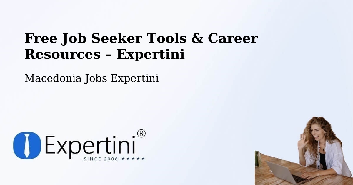 Free Job Seeker Tools & Career Resources – Šuto Orizare - Šuto Orizare, Macedonia Jobs Expertini