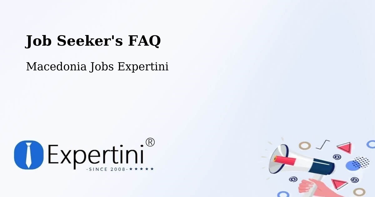 Job Seeker FAQ – Šuto Orizare - Macedonia Jobs Expertini