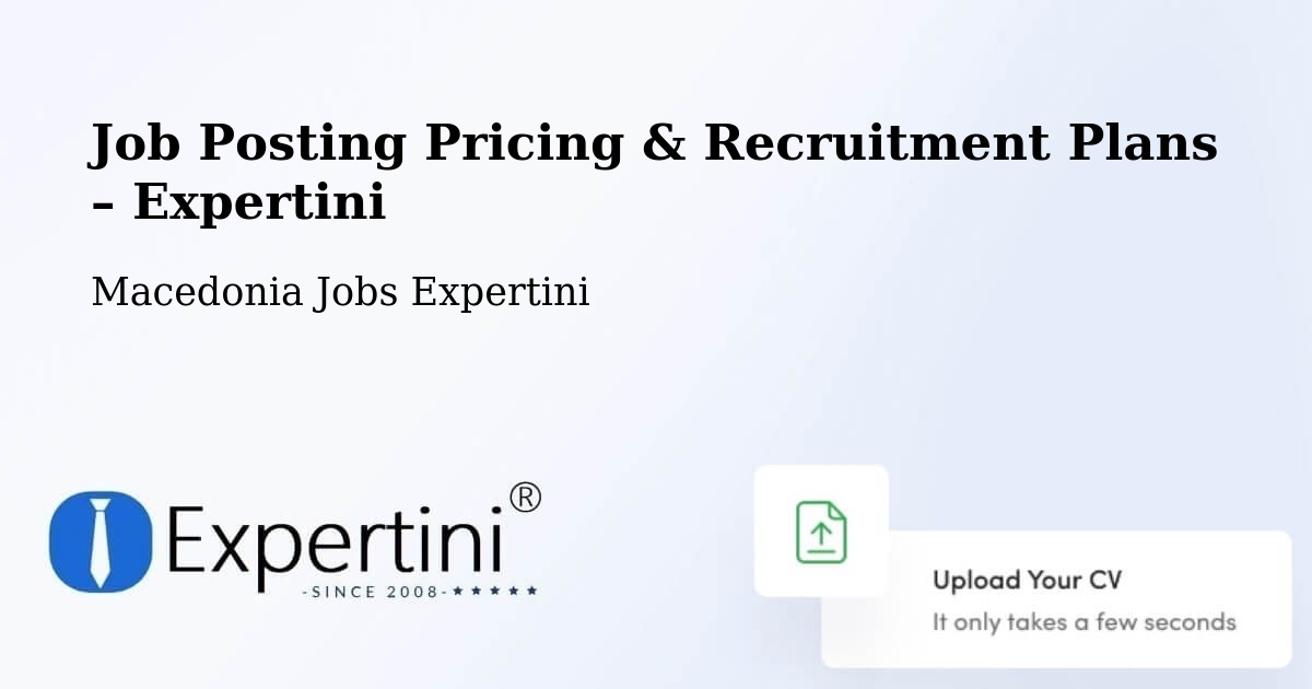 Job Posting Pricing & Recruitment Plans – Šuto Orizare - Šuto Orizare, Macedonia Jobs Expertini